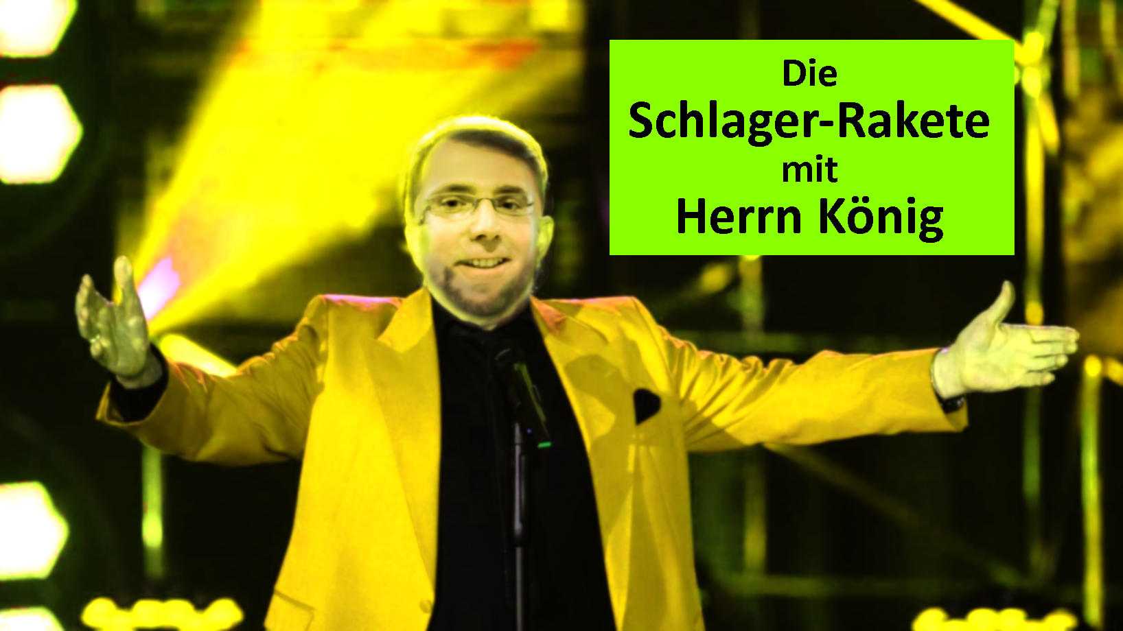 Die Schlager-Rakete mit Herrn König